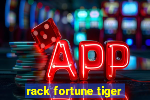 rack fortune tiger